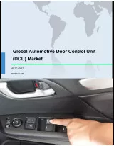 Global Automotive Door Control Unit (DCU) Market 2017-2021